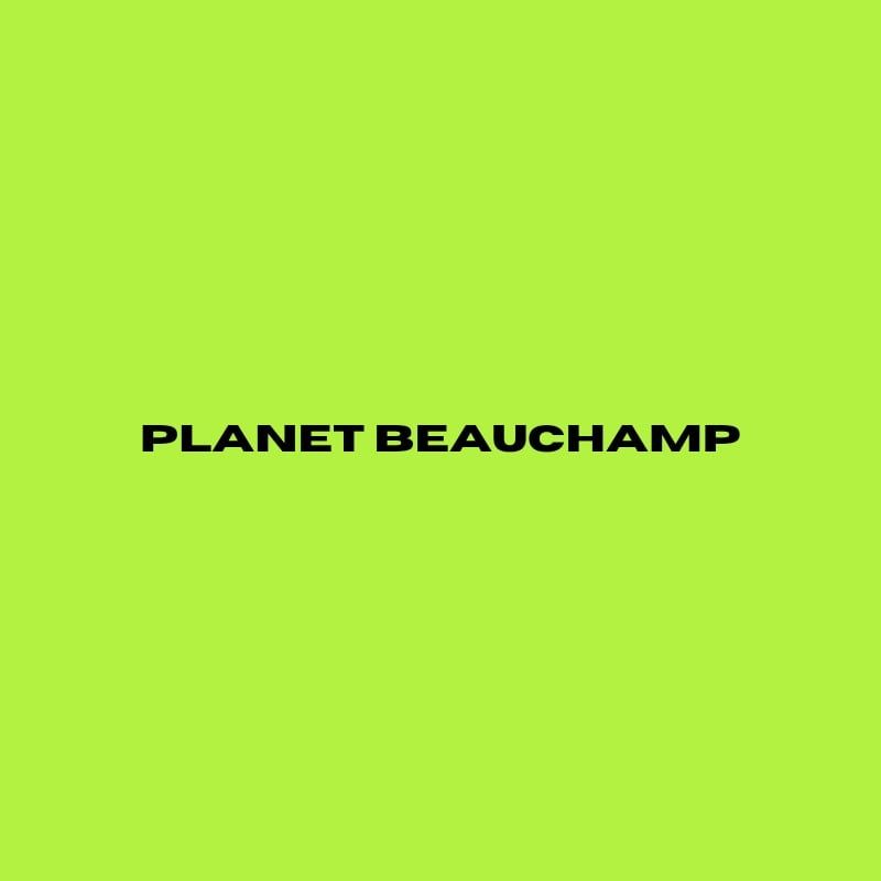 Planet Beauchamp
