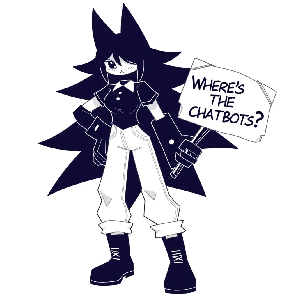 Miss Circle (FPE): An illustrated character with long, black spiky hair and a confident expression. She is dressed in a stylish outfit featuring a collared top and fitted pants. Her design includes oversized gloves and boots. The art style is bold and dynamic, using a monochrome color. They have a short-sleeve shirt. She has black gloves. She has white pants. She black shoes. She has black pupils. She's holding a sign that says "Where's the chatbots?"