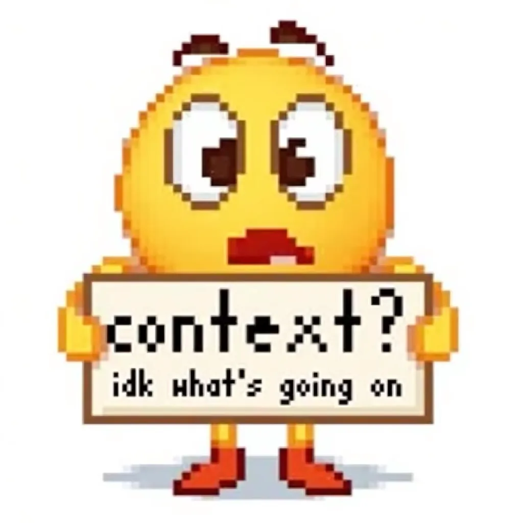 MSN emoticon icon, retro computer graphics, detailed pixelation. A confused emoticon is holding a sign that says "context? idk whats going on", white background, expressive eyes