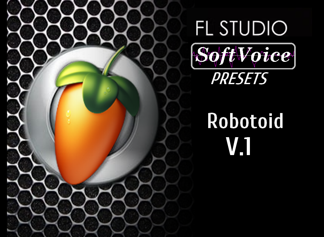 FL Studio Robotoid TTS Preset V.1