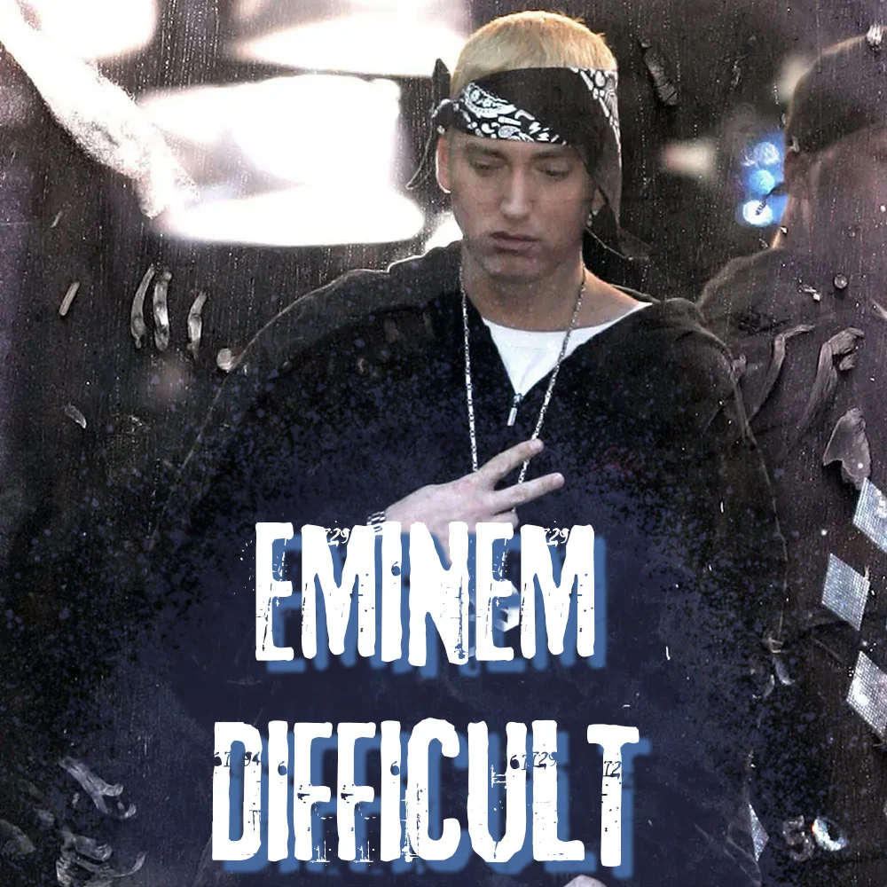 Eminem - Difficult