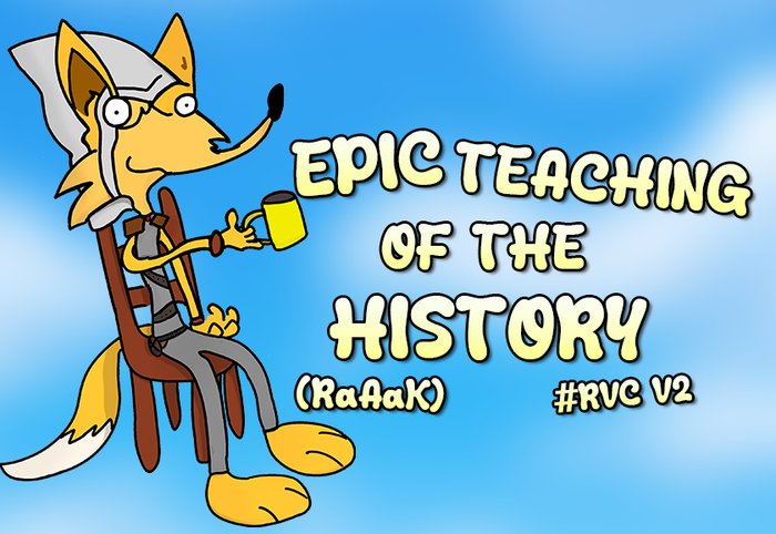 Epic Teaching of the History [ RaAaK ]