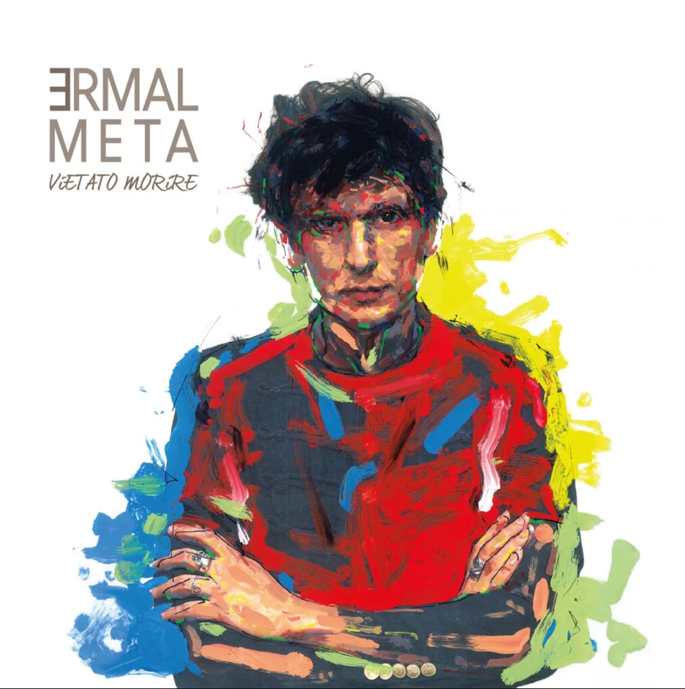 ermal meta (Vietato morire era)