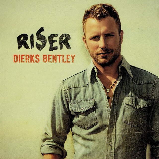 Dierks Bentley (Riser Era)