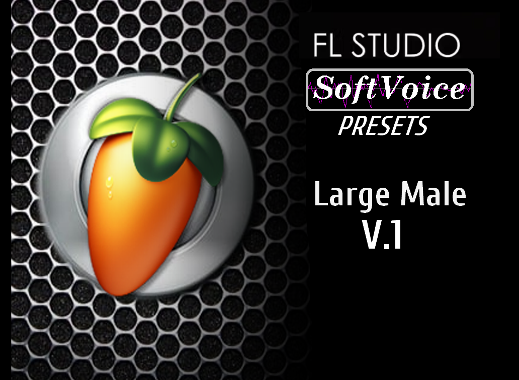 FL Studio Large Male TTS Preset V.1