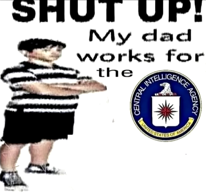 my dad works for the central intelligence agency