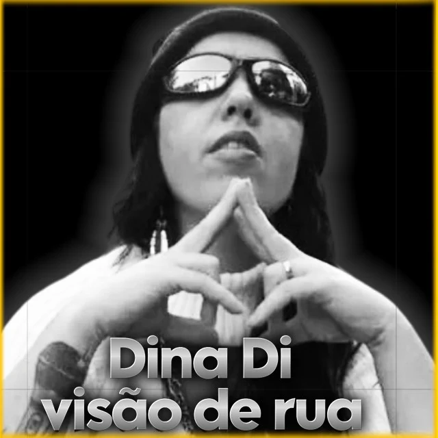Dina Di Visão de Rua - Rap Portugues Brasil