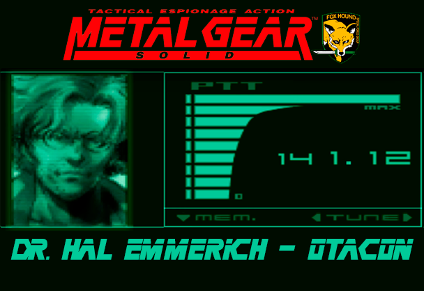 Hal Emmerich, nicknamed: Otacon for MGS 1