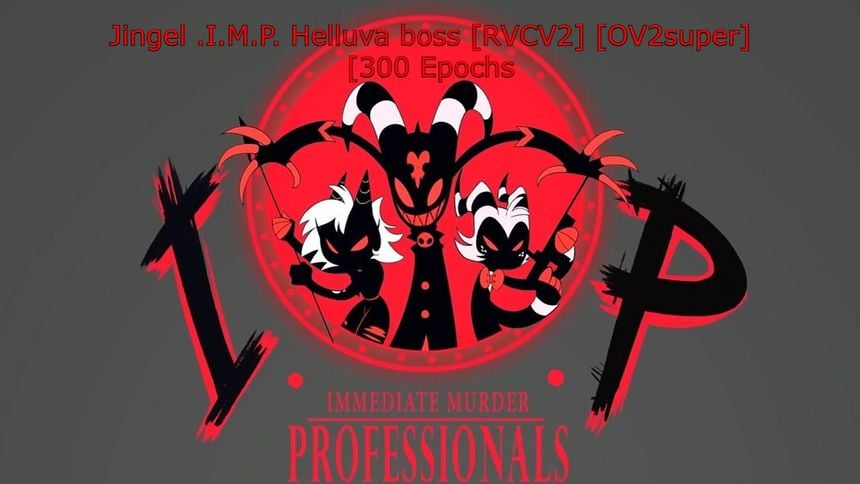 Jingel .I.M.P. Murder Professional(voice no Other)(Helluva Boss Pilot)