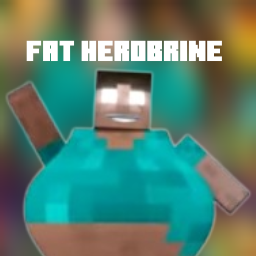 Fat Herobrine (MrFudgeMonkeyz)