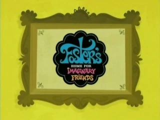 Foster's Home for Imaginary Friends intro