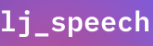 The LJ Speech Dataset Speaker
