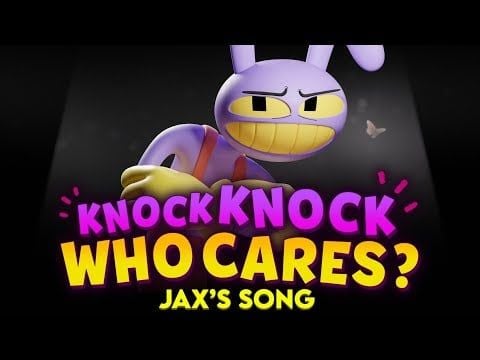 Knock knock who cares jax song