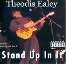 THEODIS EALEY (STAND UP IN IT ERA)