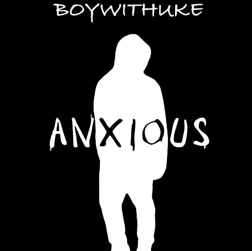 Boywithuke [Anxious]