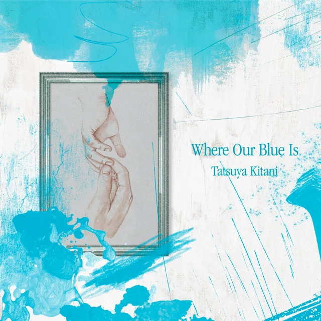 Tatsuya Kitani - Where Our Blue Is (AI Bass)