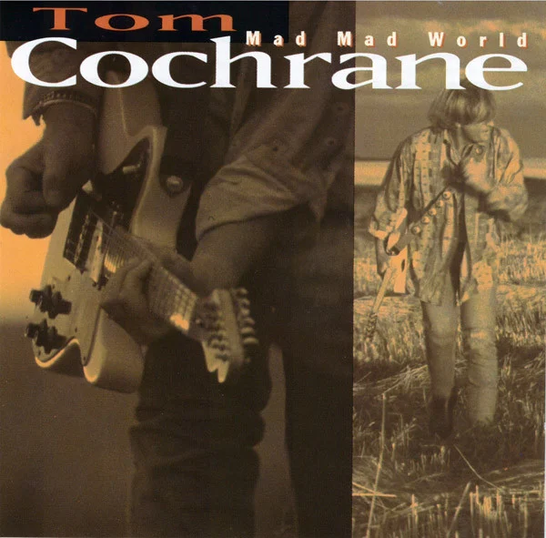 Tom Cochrane (Mad Mad World era)