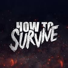 How to survive
