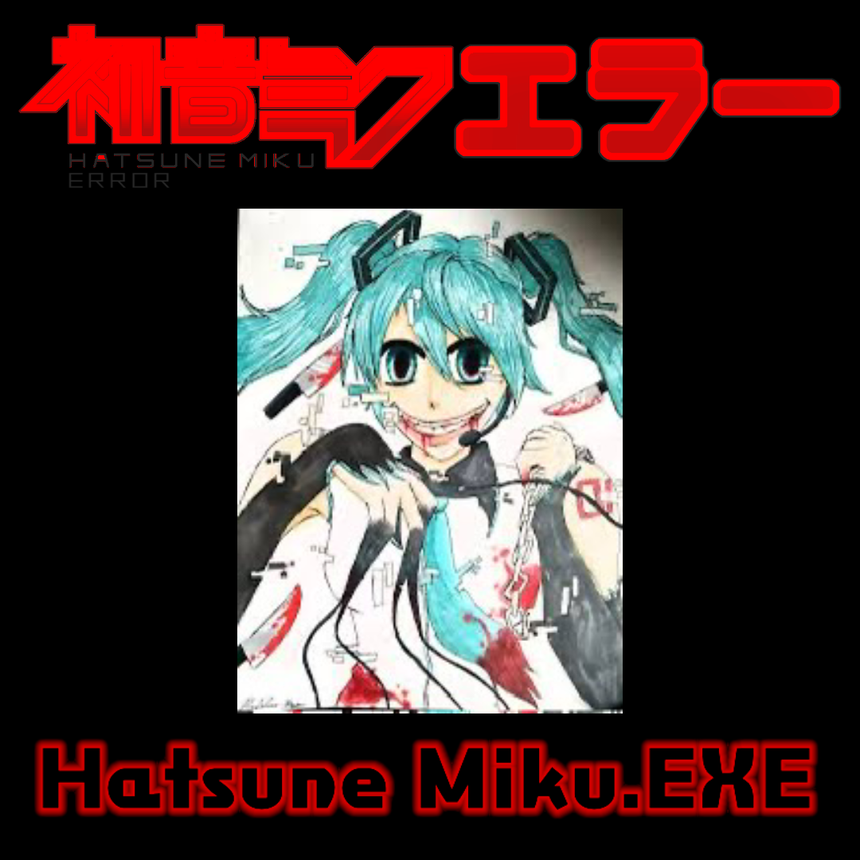 Hatsune Miku.EXE - Hatsune Miku Error