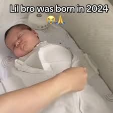 lil bro was born in 2024
