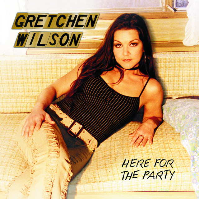 Gretchen Wilson (Here For The Party Era)