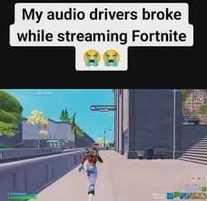 My audio drivers broke while streaming fortnite 😭 (TikTok)