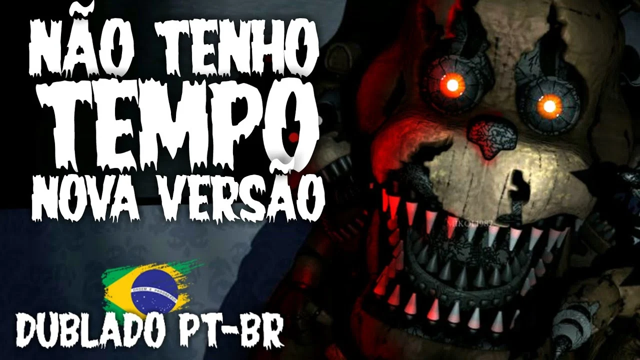 FNAF 4 Song (Brazilian Version) (I Got No Time) (Não Tenho Tempo) (Jimmy Maximus)