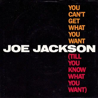 Joe Jackson (You can get what you want single)