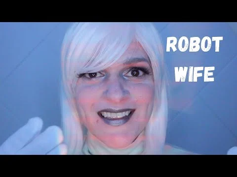 Robot Wife (Melby ASMR)