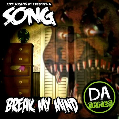 Break My Mind - (Fnaf4 Song)