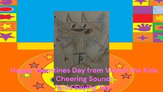Happy Valentines Day from Victor! the Kids Cheering Sound (Imagination Doodle Wiggle Gabba 5)