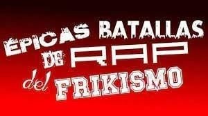 (NARRADOR) EBRF Epicas Batallas De Rap Del Frikismo